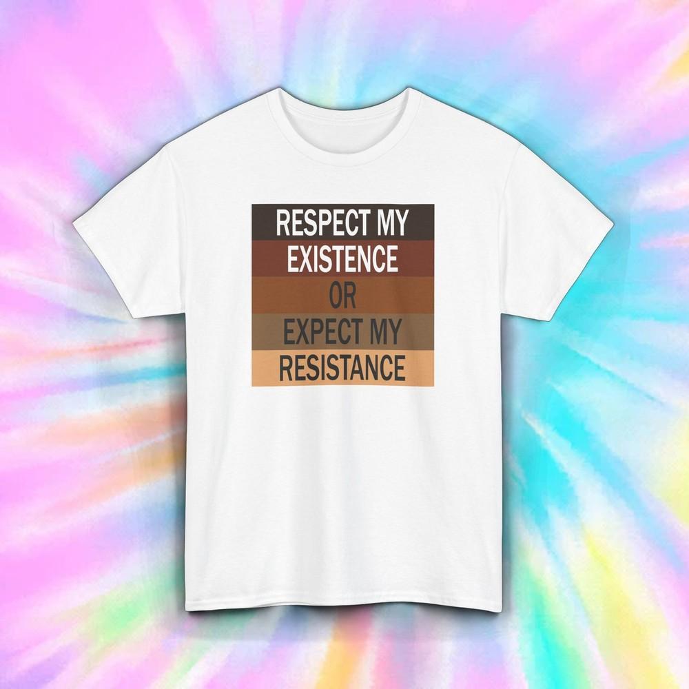 

Social Justice Activist T-Shirt Respect Existence Protest Gift S-5XL 2XL