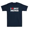 I Love Hot Moms Tshirt Funny Red Heart Love Moms Novelty Tshirt Hot Moms Shirt