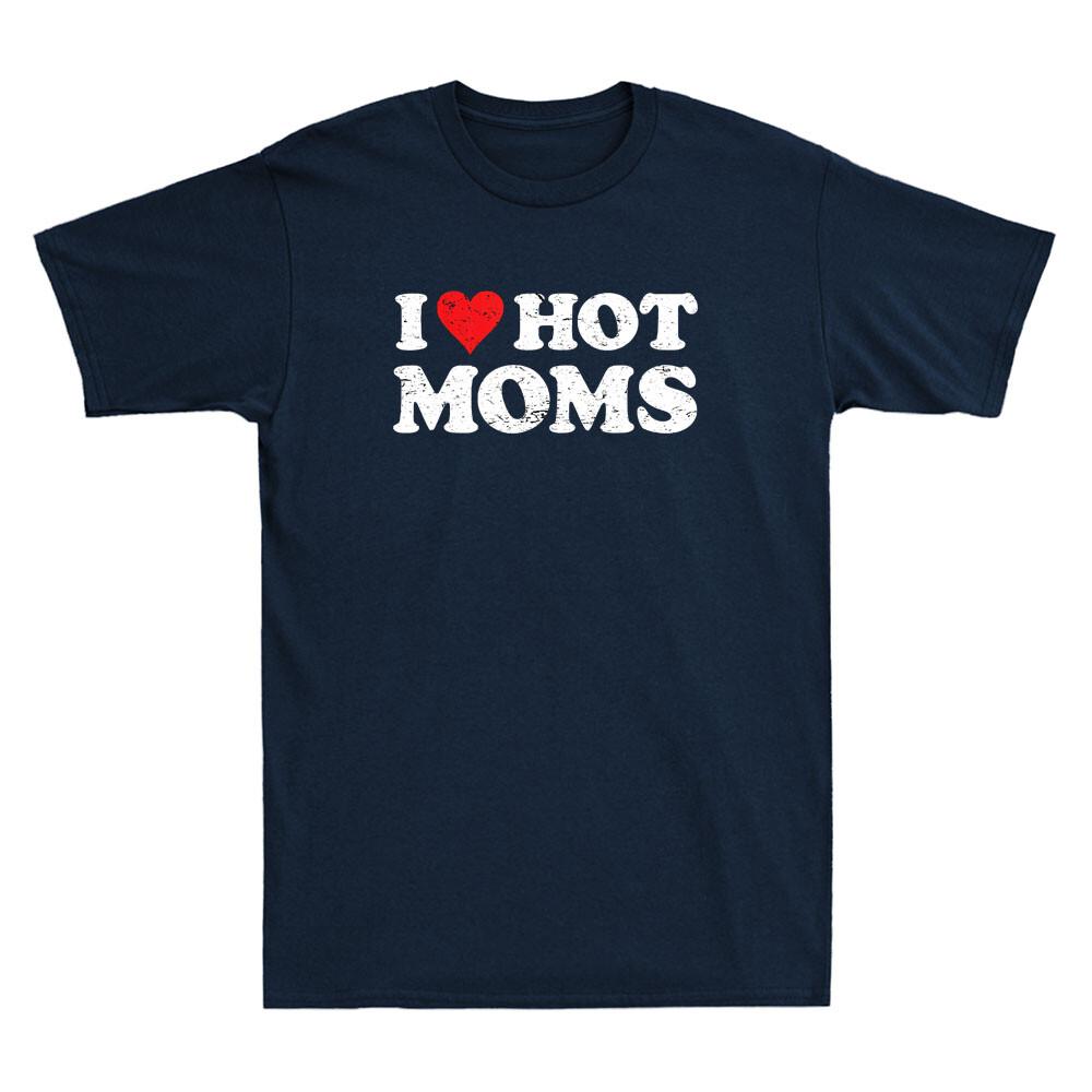 I Love Hot Moms Tshirt Funny Red Heart Love Moms Novelty Tshirt Hot Moms Shirt