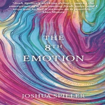 The 8th Emotion by Joshua Spiller Paperback Book 9781999634407