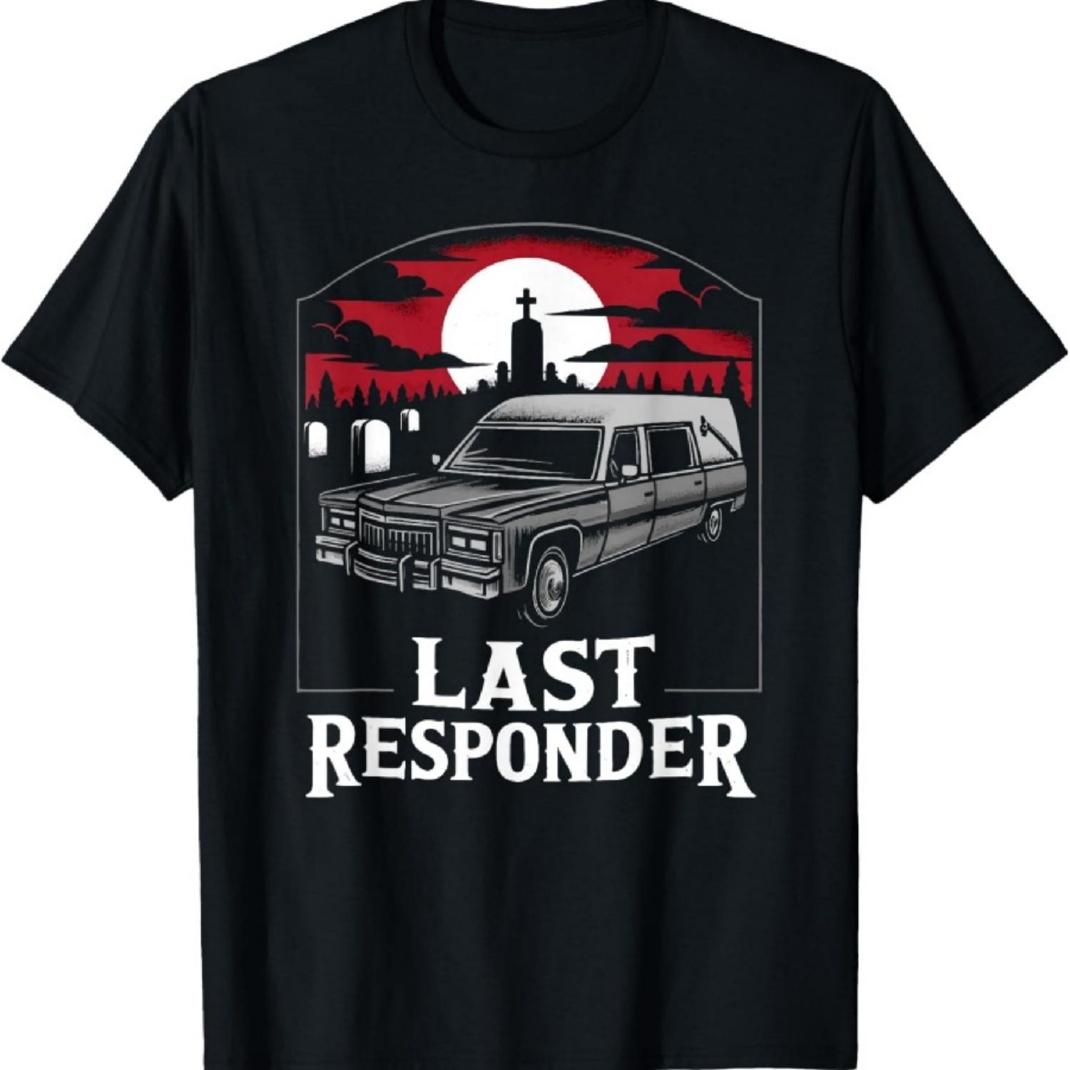 Last Responder Hearse Funny Dark Humor Morbid Death Alt Goth T-Shirt S