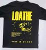 Rare Loathe Band Concert Tour Shirt Black T SHIRT Size Men Unisex T-Shirt