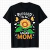 Blessed To Be Called Mom T-Shirt Sunflower Butterfly Mothers Day Gift Tee