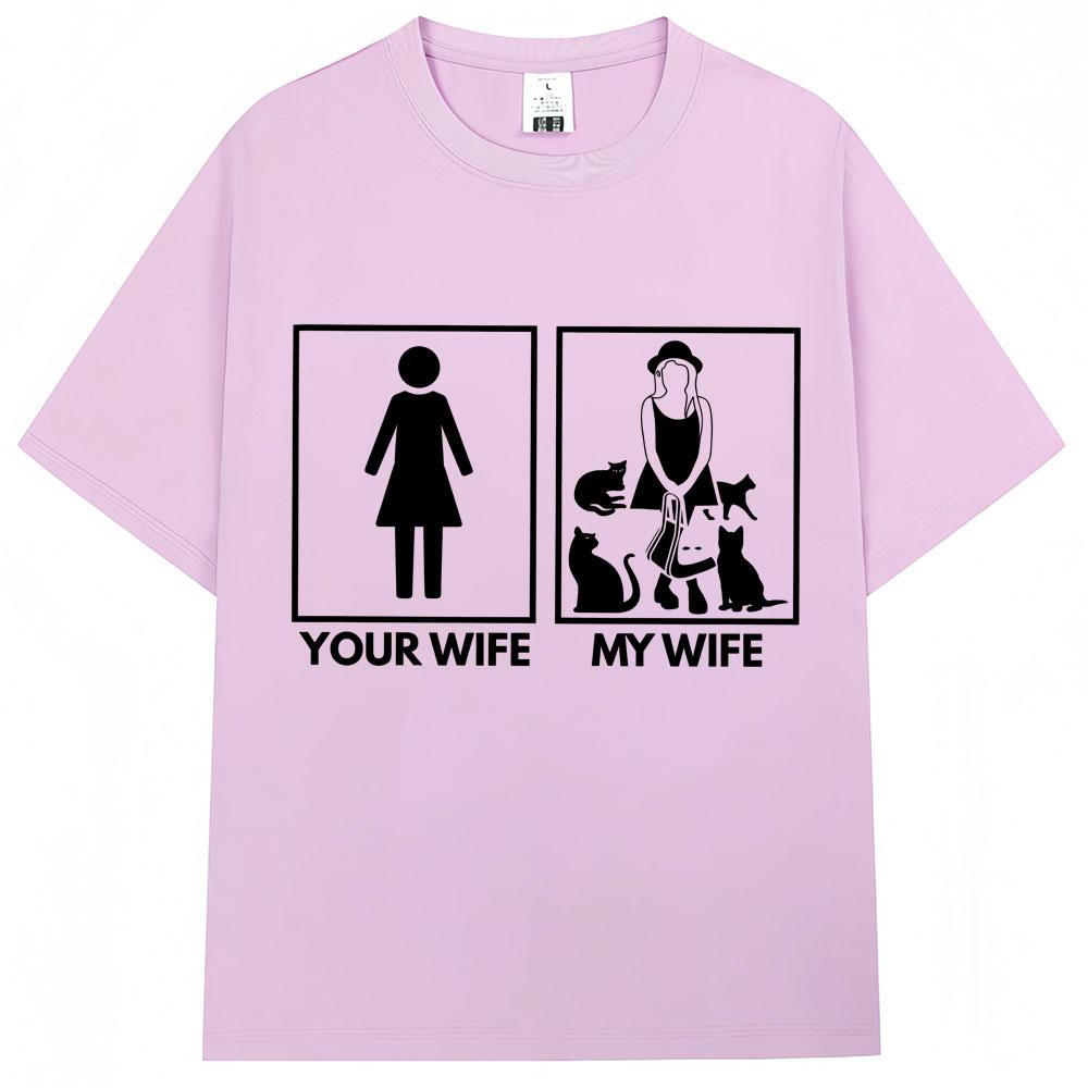Funny Your Wife My Wife Cat Lady Graphic TShirts Unisex Unisex Fashion Creativity Short Sleeve Oversized Soft Cotton Casual T Shirt