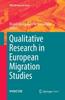The Qualitative Research In European Migration Studies Book