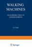 The Walking Machines : An Introduction To Legged Robots Book