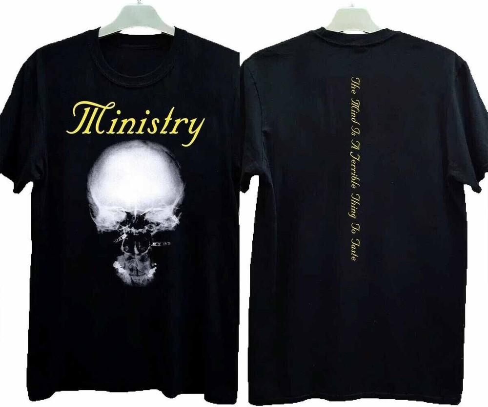 

2 sides Ministry The Mind Is A Terrible Thing To Taste Shirt Black S-5XL 1G0243 Unisex T-Shirt XXXXL