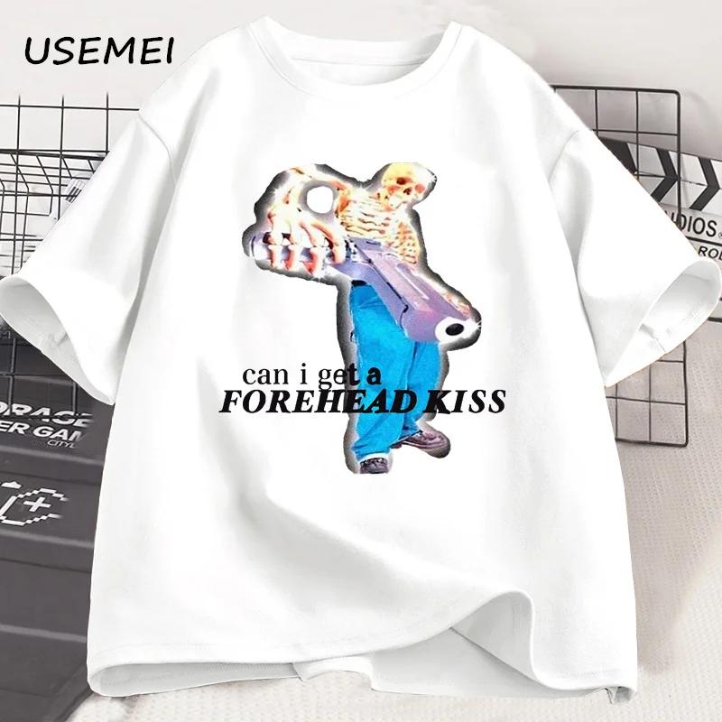 Can I Get A Forehead Kiss Skeleton Meme T Shirts for Men Harajuku Oversized Tshirt Casual Short Sleeve Cotton T-shirt Clothing