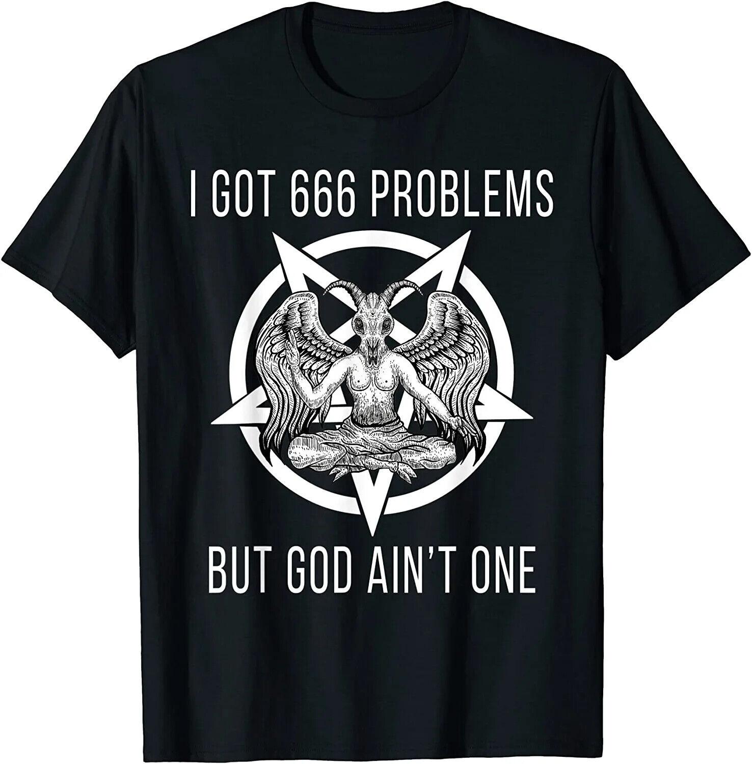

I Got 666 Problems But God Ain t One Funny Baphomet Atheist T-Shirt - Men s Summer Cotton Graphic Tee 5XL різнокольоровий
