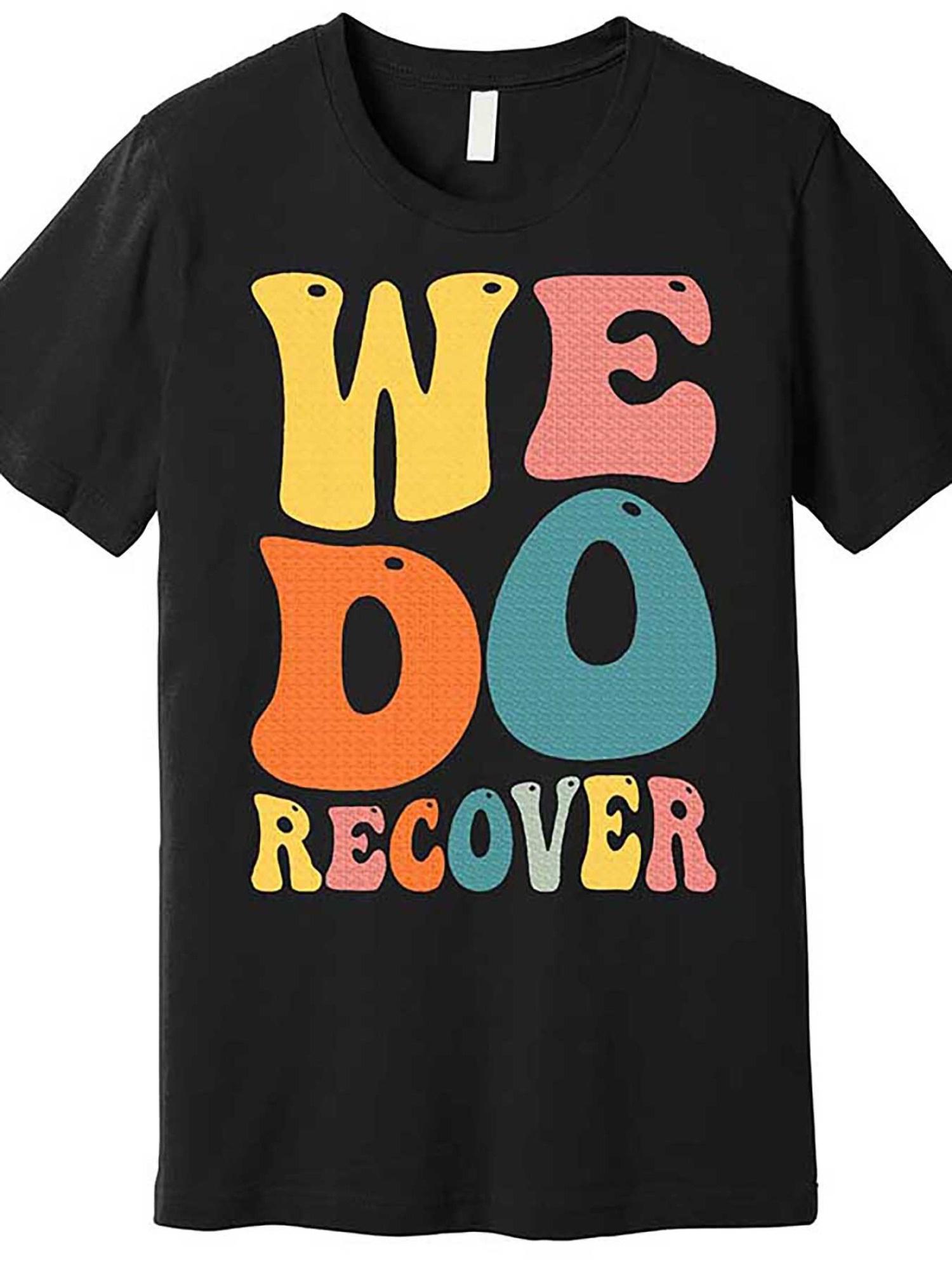 

Men S Premium Recovery T-Shirt - We Do Recover Design XXL