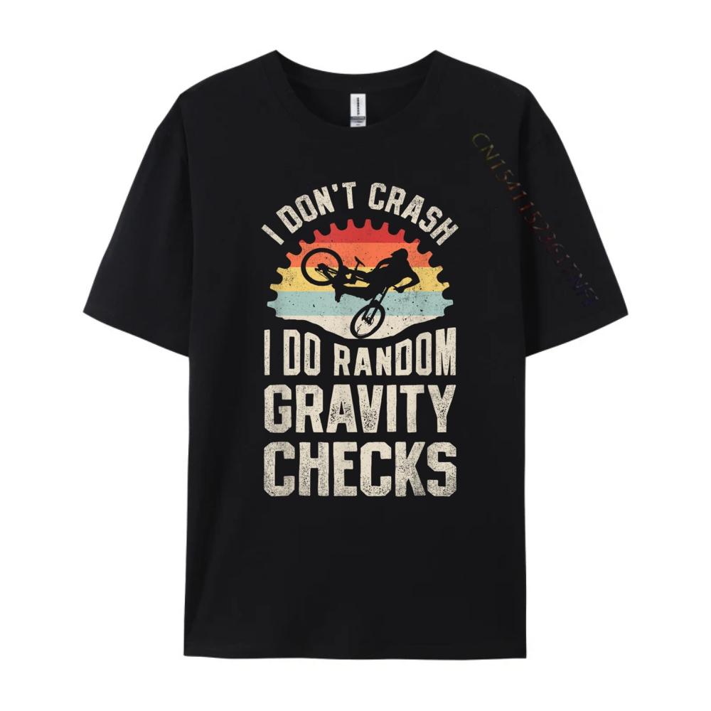 I Dont Crash I Do Random Gravity Checks Mountain Biking 3XL Men Clothing High Quality Mens TShirt Memorial Day