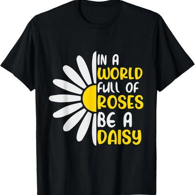 Margarida num mundo cheio de rosas seja uma margarida Camiseta