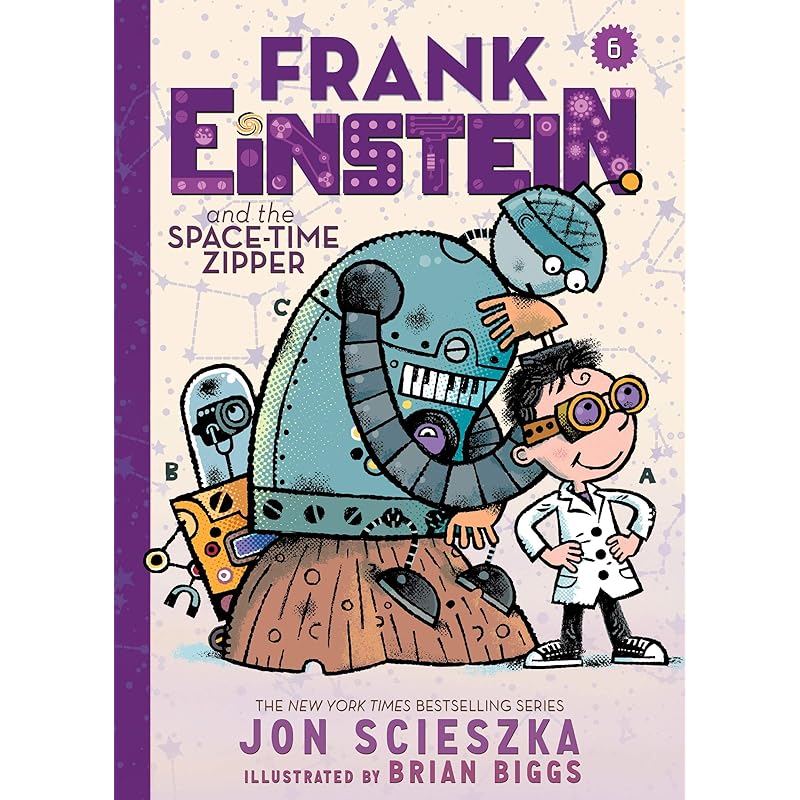 Frank Einstein and the SpaceTime Zipper (Frank Einstein series #6): Book Six