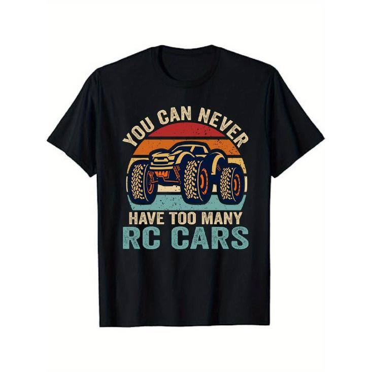 S & S Retro RC Car Enthusiast T-Shirt - You Can Never Have Too Many RC Cars Slogan & Truck Graphic, Black Short Sleeve Casual Tee for Remote S