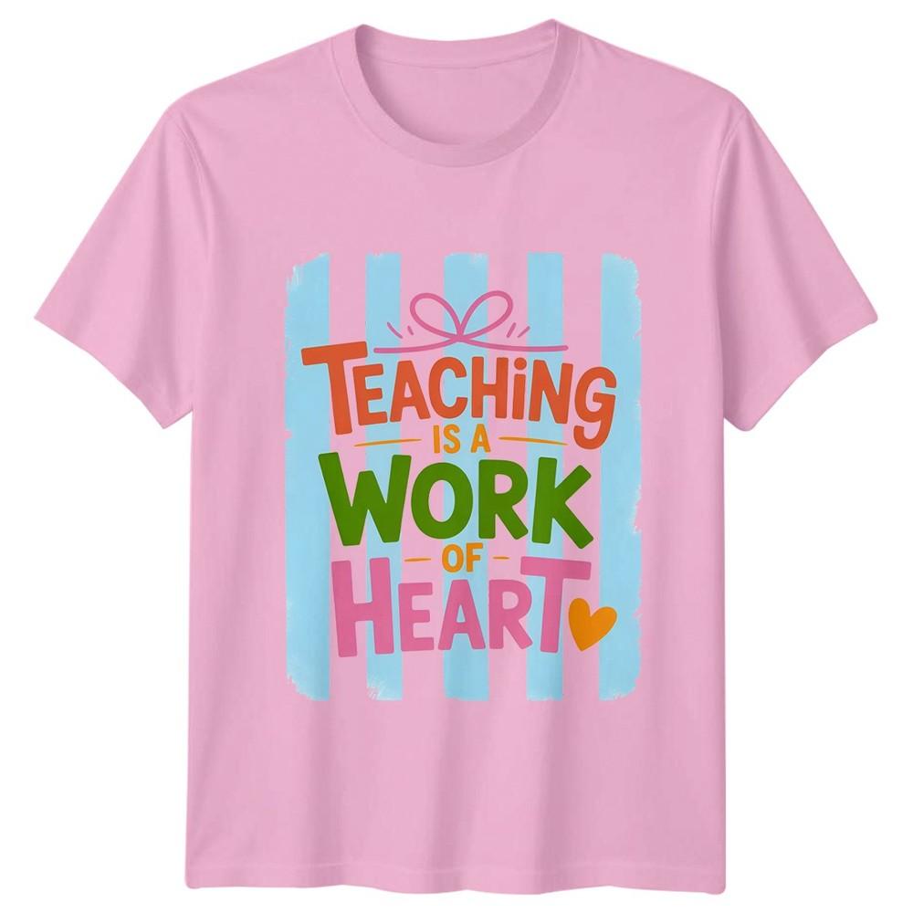 Teaching Is A Work Of Unisexs TShirt Teacher Appreciation Teaching Gift For Her