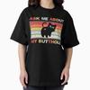 Kitty Butthole Funny Cat Butthole Cat Lover Gift Chonk Cat Oversized T-Shirt