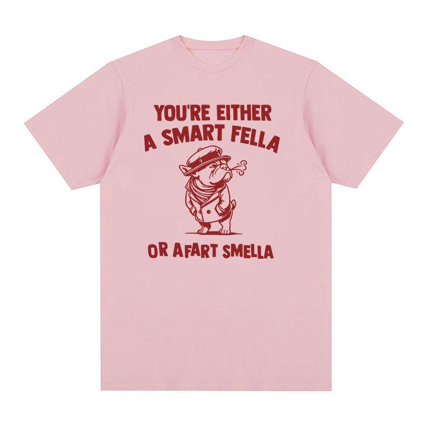 

Are You A Smart Fella or Fart Smella Dog Забавная футболка с мемами для мужчин и женщин, повседневная модная хлопковая футболка большого размера с круглым вырезом, летние топы