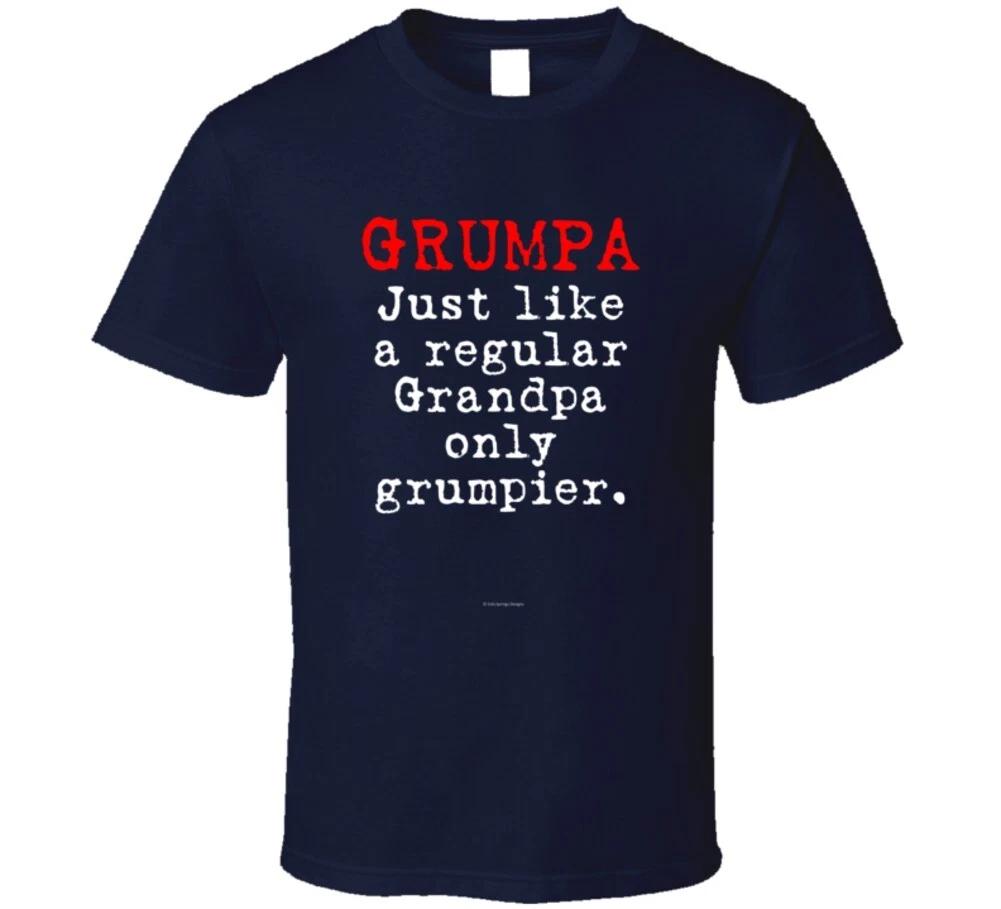 Grumpa Just Like A Regular Grandpa Only Grumpier Funny Gift Father T Shirt 3XL