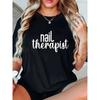 Womens Nail Therapist Graphic Casual TShirt Round Neck Short Sleeve Tshirt for Spring Summer Harajuku Streetwear Top Cotton