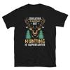 Jagd Ist Wichtig Jagd Draußen Natur Jäger T-Shirt