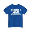 Here I Am Where Your 2 Other Wishes T Shirt Novelty Funny Gift T Shirt