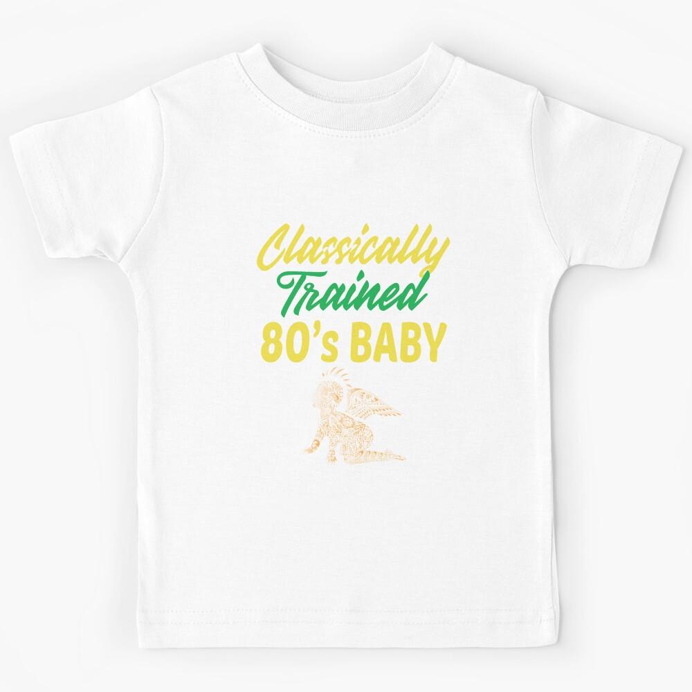 Funny 80s Baby classically trained Kids T-Shirt 170