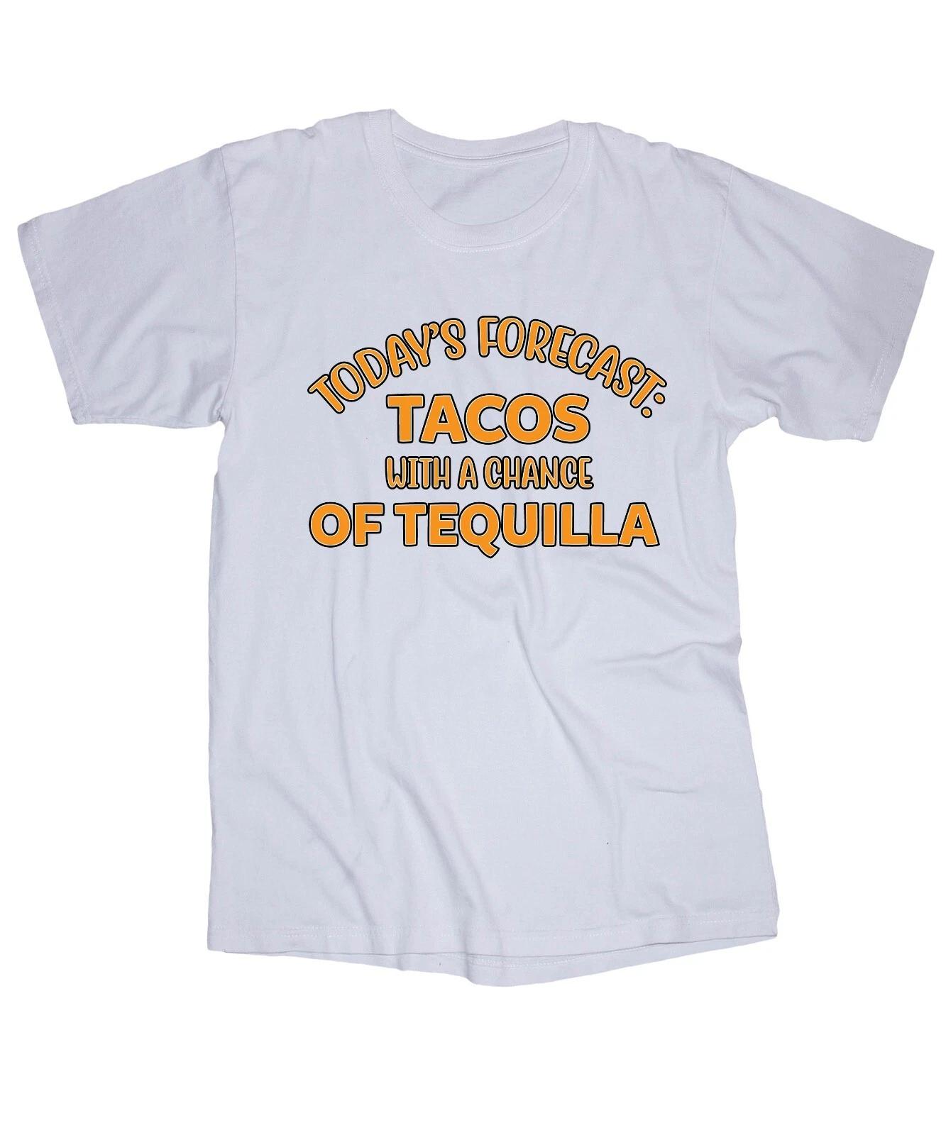 

Forecast Tacos and Tequilla white T-shirt Funny sayings shirt Drinking Eating S