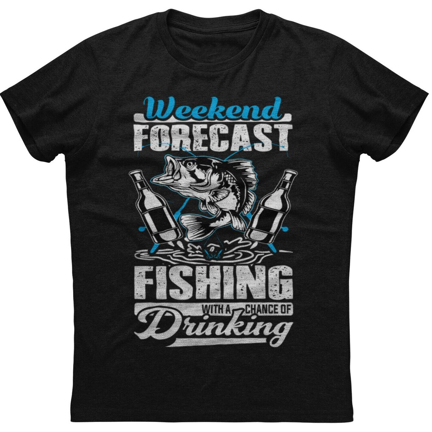 Weekend Forecast Fishing With Drinking Short Sleeve Cotton Black Tshirt Mens 100 Cotton Casual Tshirts Loose Top Size S3XL S