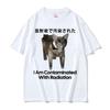 I Am Contaminated with Radiation Funny Japanese Cat Meme T Shirts Unisex Fashion Hip Hop Cotton Short Sleeve Tshirts Streetwear