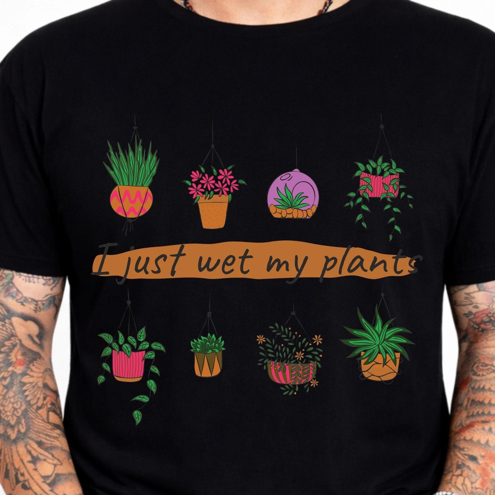 I Just Wet My Plants Funny Plant Lover Gardening Humor Garden  T-Shirt. XL