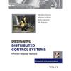Designing Distributed Control Systems: A Pattern Language Approach (Wiley Software Patterns Series)