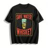 Save Water Drink Whiskey Print Casual Tee For Whiskey Lovers Pure Cotton T-shirt