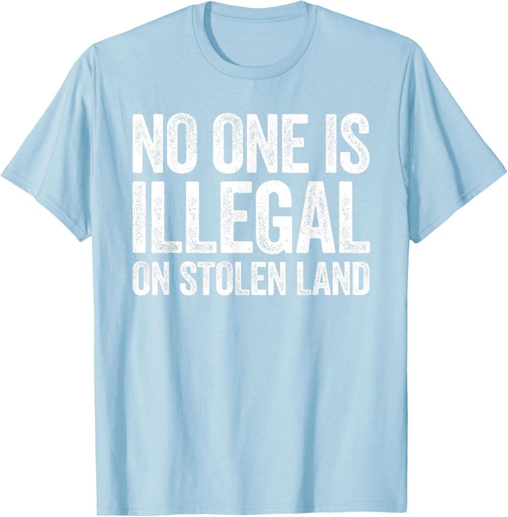 No One Is Illegal On Stolen Land Support Immigration Unisex T-Shirt