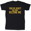 You've Gyatt To Be Rizzing Me Men's T-Shirt - Cotton - Gift - Crew