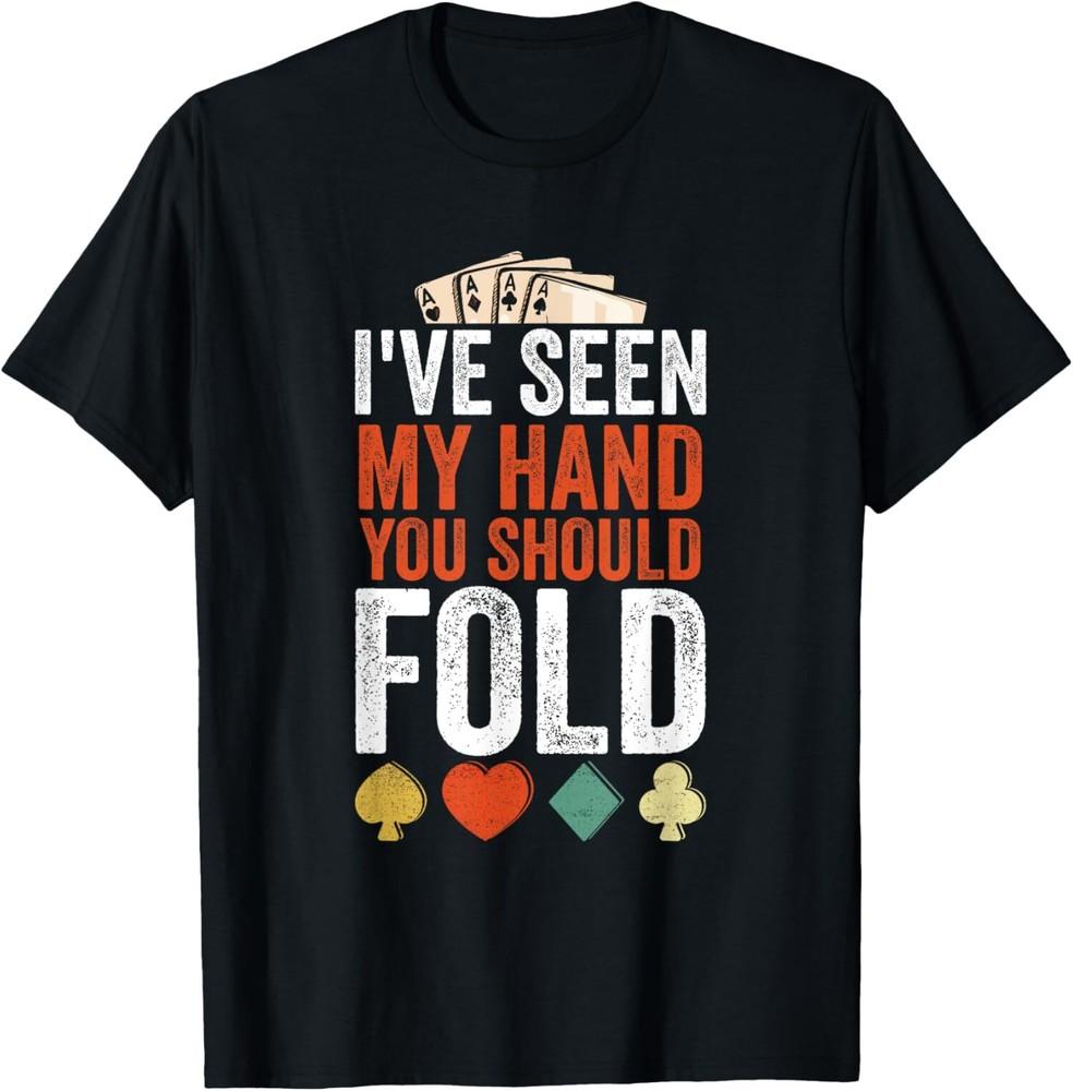 

My Hand You Should Fold Funny Poker Player Unisex T-Shirt Unisex T-Shirt S