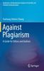 The Against Plagiarism : A Guide for Editors and Authors Book