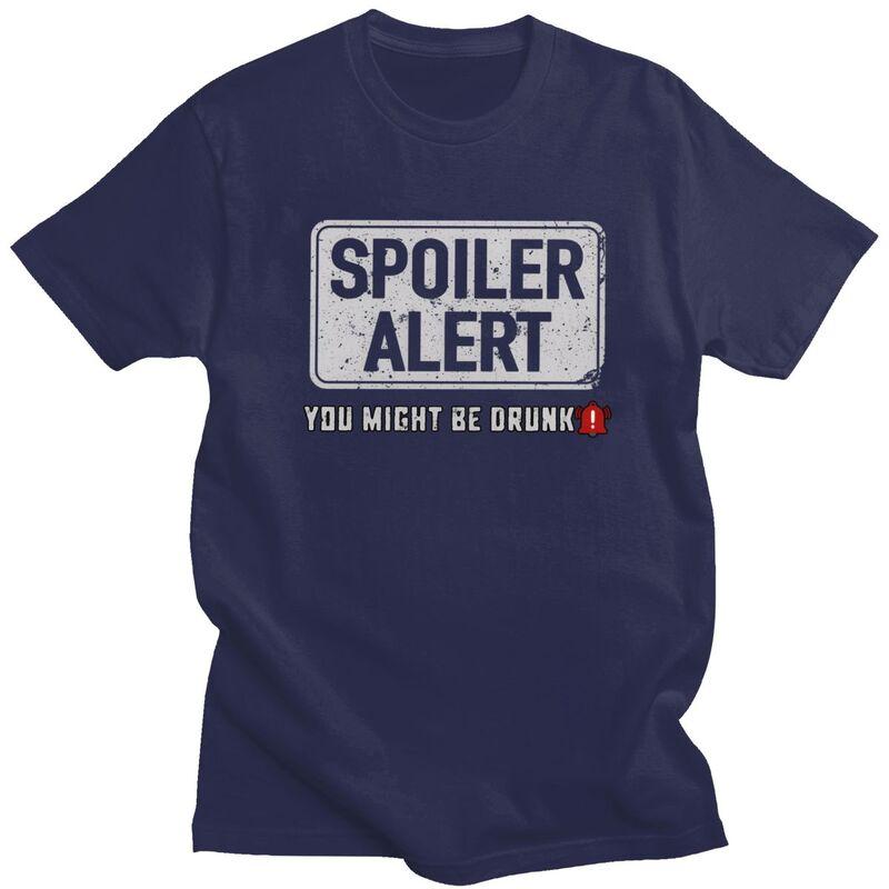 

You Might Be Drunk T Shirt for Men 100 Cotton Funny Drinking Saying Tshirts Streetwaer Short Sleeve Tee Shirt Clothing Gift 4XL
