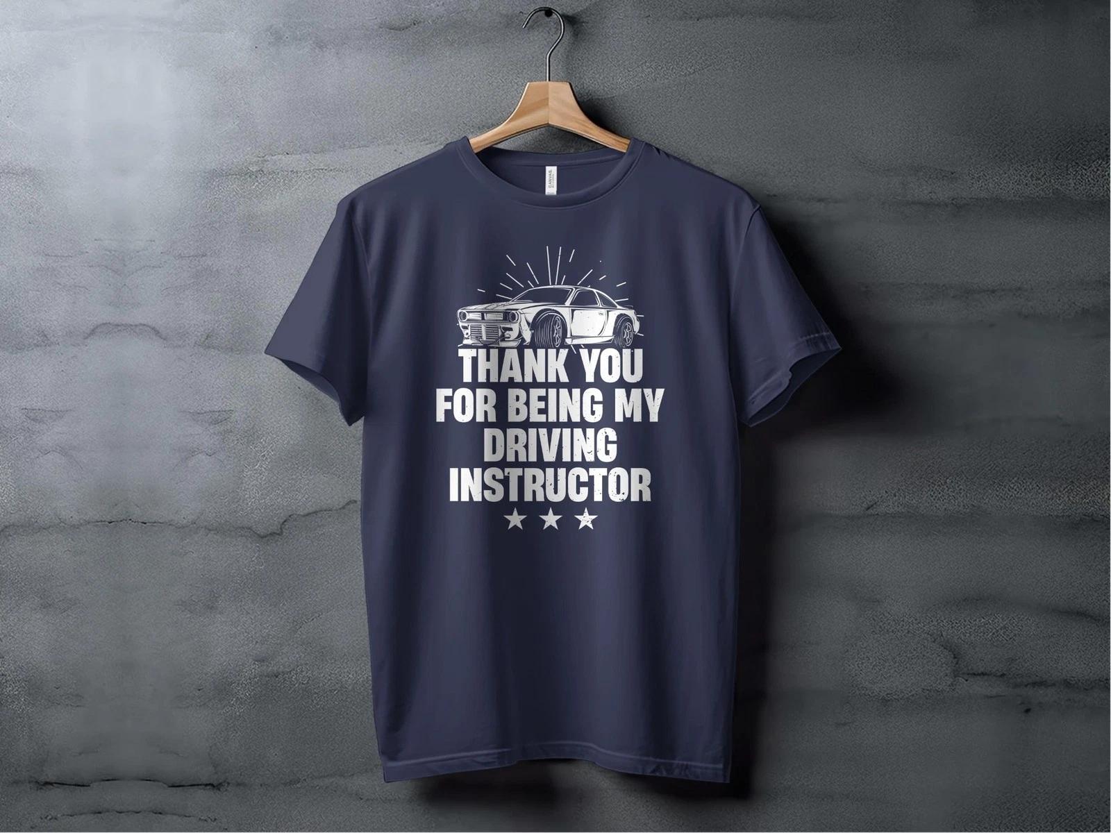 Thank You for Being My Driving Instructor T-Shirt Funny Appreciation Gift Tee S
