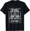 I'm Only One Drink Away From The Devil T-Shirt