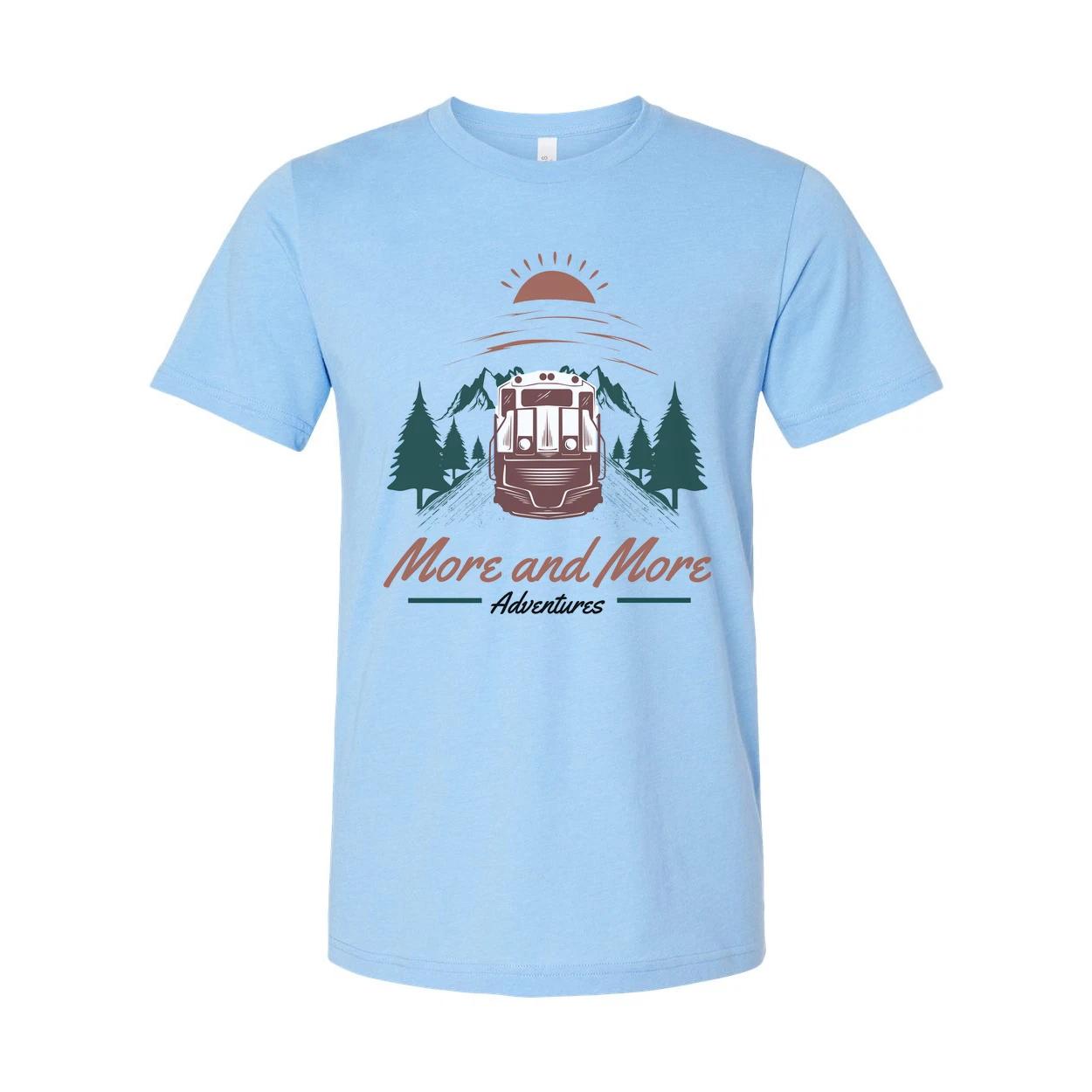 More And More Adventures Graphic Unisex T Shirt Featuring Mountain Range Pines A L
