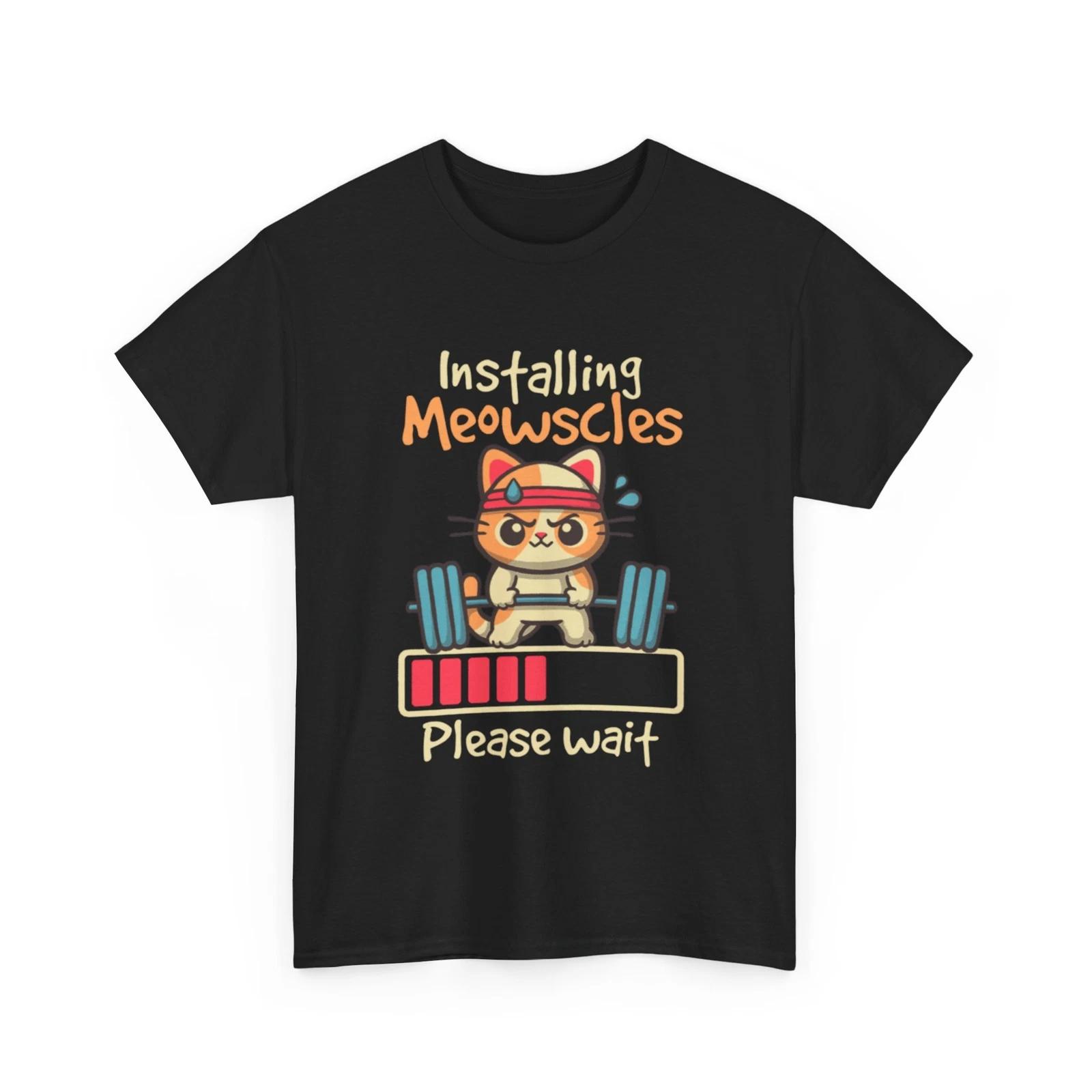Cat T-Shirt | Meowscles T-Shirt | Installing Meowscles Please Wait Shirt M