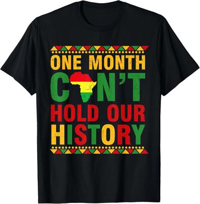 African Black History Month One Month Can't Hold Our History T Shirt