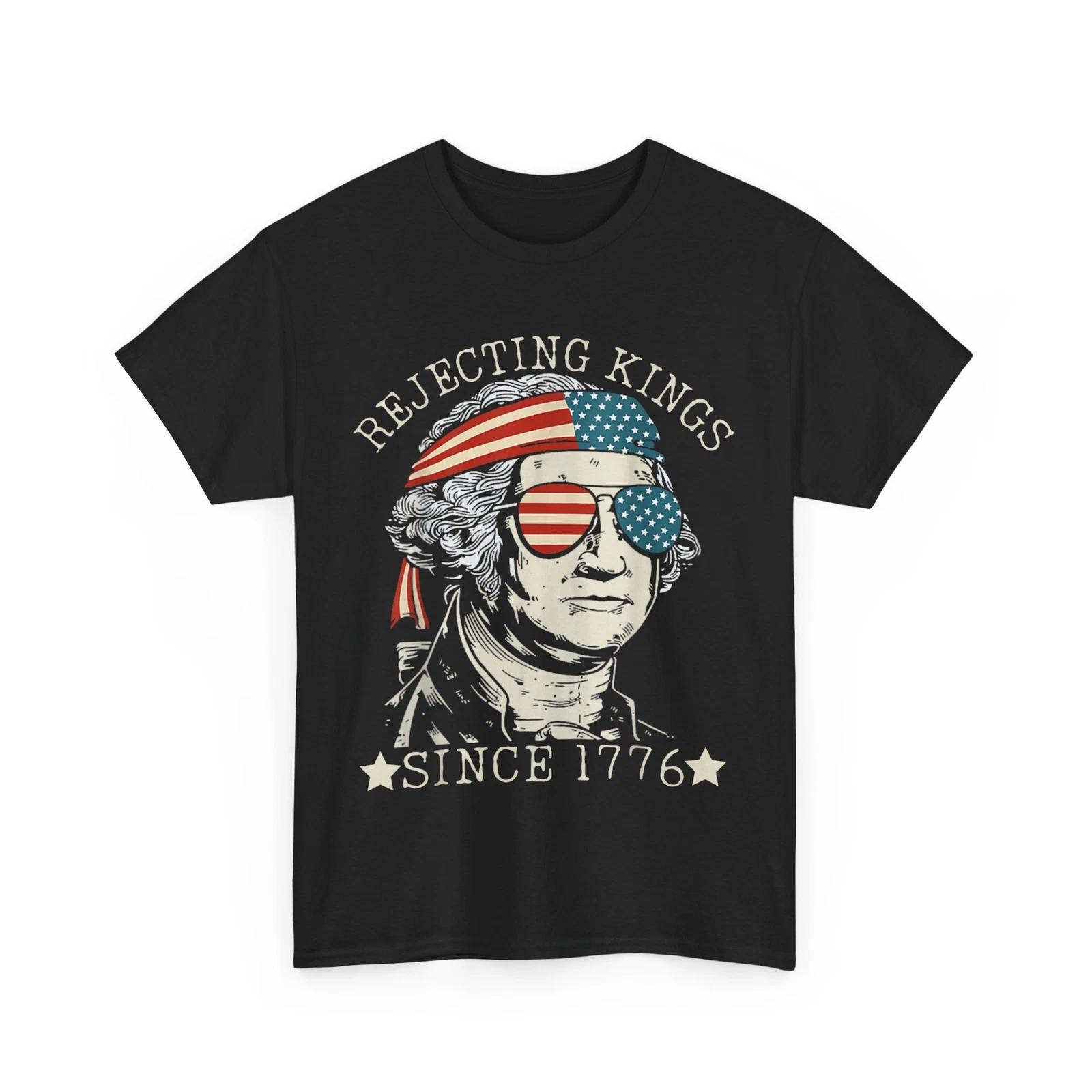 Rejecting Kings Since 1776 Shirt, American Flag 4th of July Women Men Shirt 2XL
