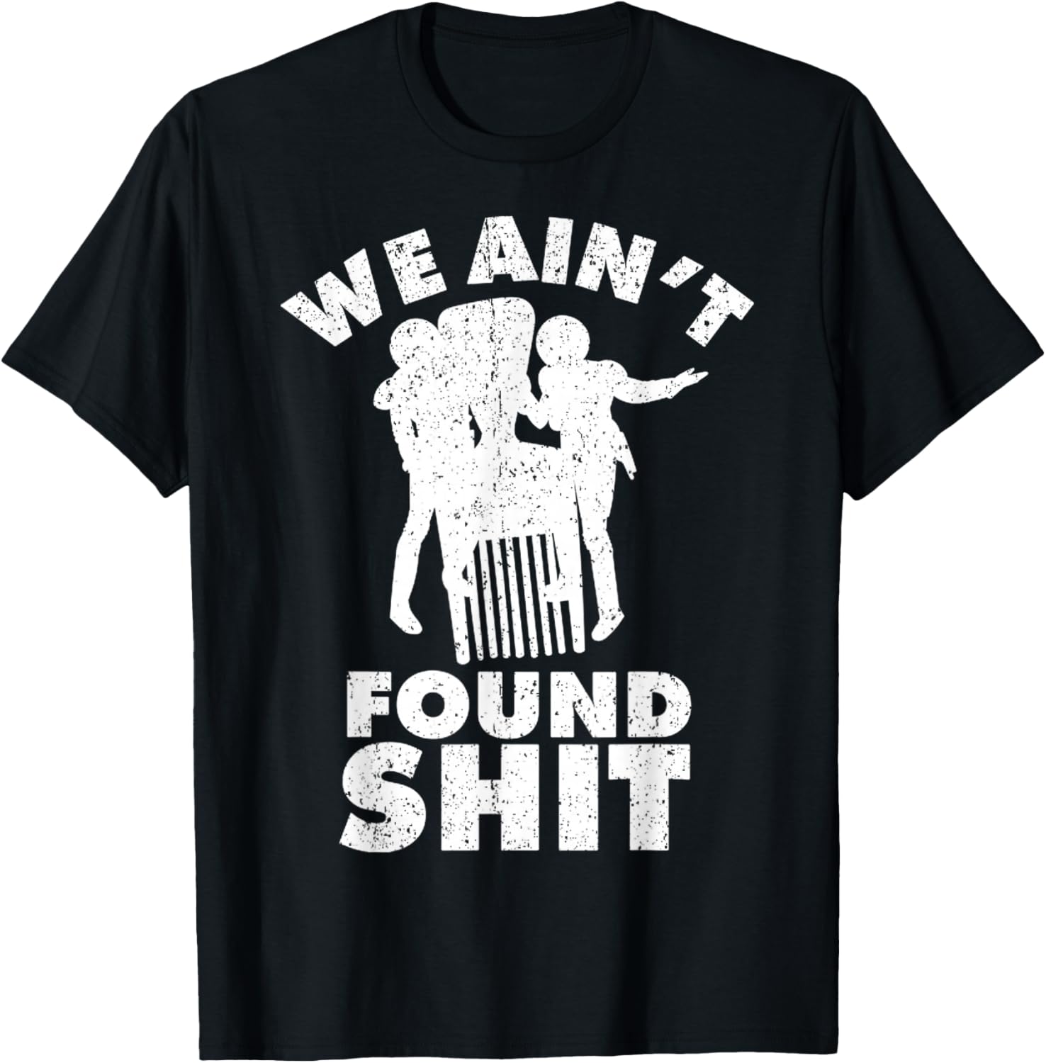 Vintage We Ain t Found Shit Quote T-Shirt S разноцветный