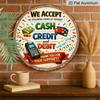 2D Flat - 1pc Round Aluminum Hanging Sign, Vintage Plaque About "Accept Cash Credit Debit Cards Payment", "Store Checkout POS Decoration" Themed