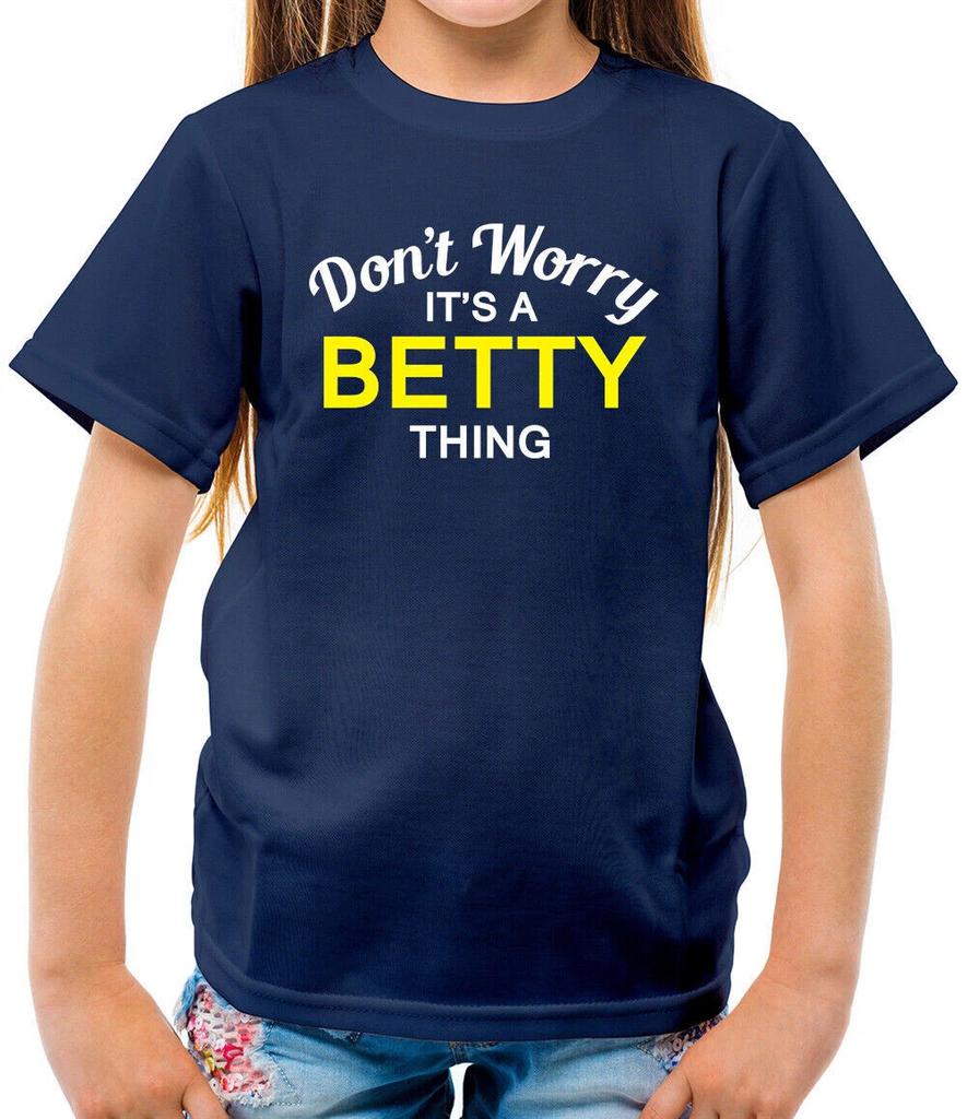 Don't Worry It's A Betty Thing Kids Boys Girls T-Shirt Tees Top Custom Last Name Family Name