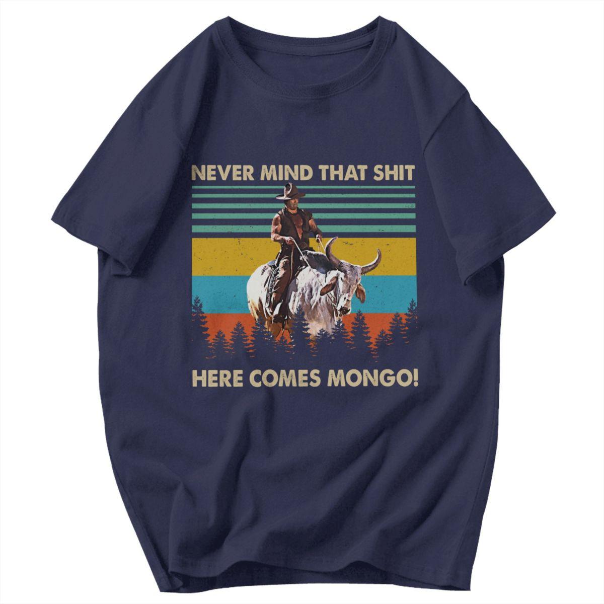 

Men T Shirt Never Mind Here Comes Mongo Funny Retro Awesome Cotton Y2K Graphic Quality Unisex Tops T Shirts 4XL
