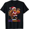 Happy HalloThanksMas Halloween Thanksgiving Xmas Funny T-Shirt