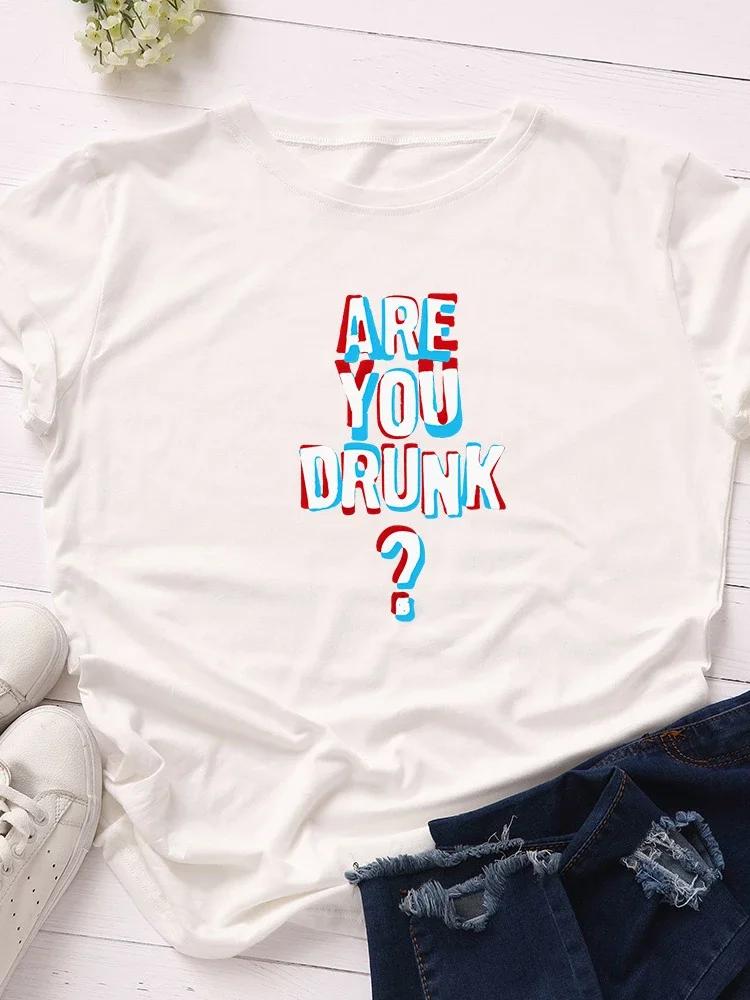 Are You Drunk Print Women T Shirt Short Sleeve O Neck Loose Women Tshirt Ladies Tee Shirt Tops Clothes Camisetas Mujer