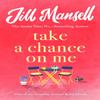 Take A Chance On Me by Jill Mansell Paperback Book 9780755328222